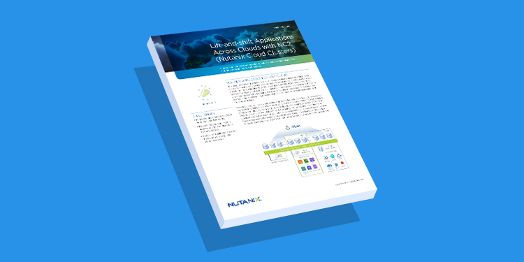 Lift-and-shift Applications Across Clouds with NC2 (Nutanix Cloud Clusters)